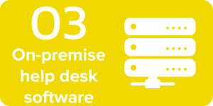 On-premise Help Desk Software  