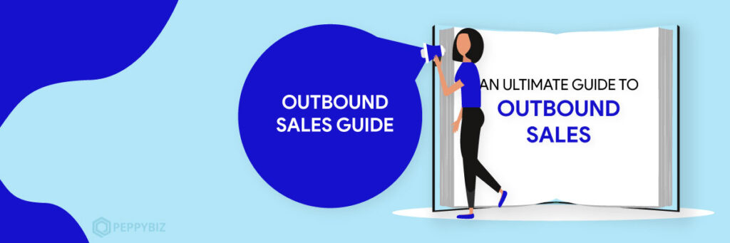 An Ultimate Guide to Outbound Sales.